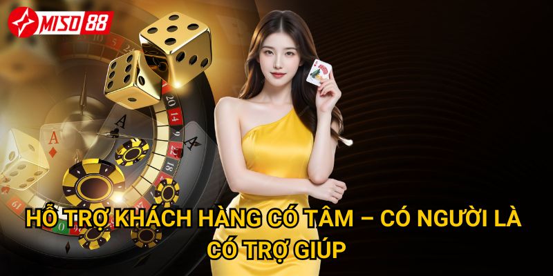 Trang chủ 35 Hỗ trợ khách hàng có tâm – có người là có trợ giúp
