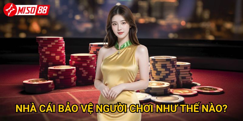 Trang chủ 34 Nhà cái bảo vệ người chơi như thế nào?